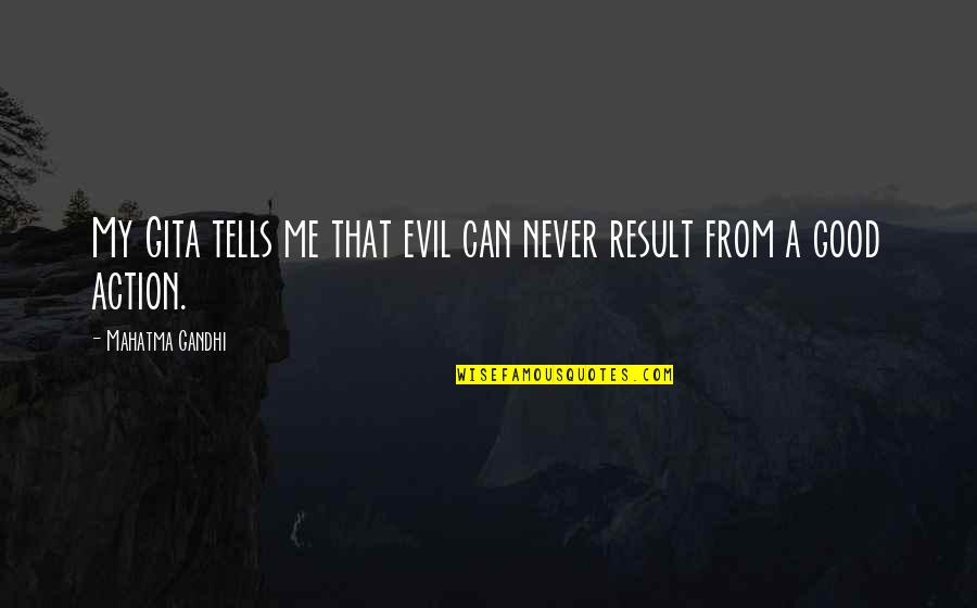 Termostato Quotes By Mahatma Gandhi: My Gita tells me that evil can never Termostato Quotes By Mahatma Gandhi: My Gita tells me that evil can never