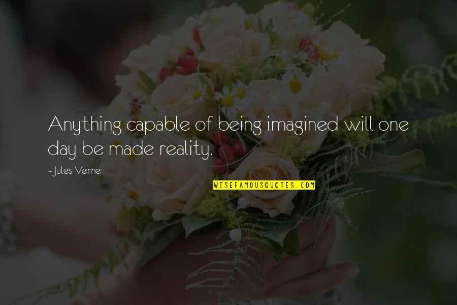 Terna Mag Quotes By Jules Verne: Anything capable of being imagined will one day