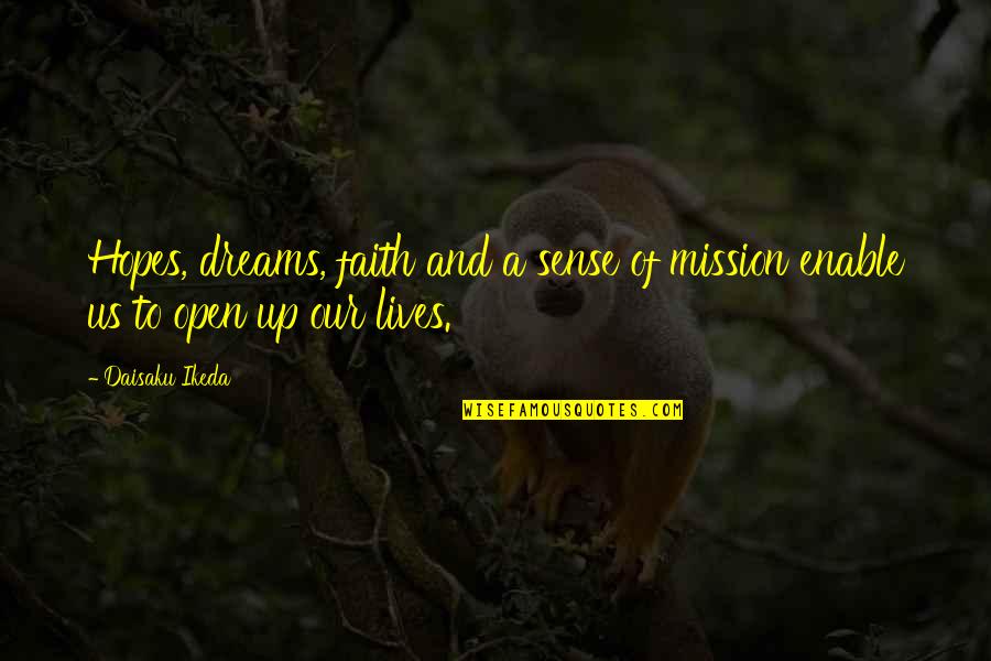 Ternakan Ikan Quotes By Daisaku Ikeda: Hopes, dreams, faith and a sense of mission