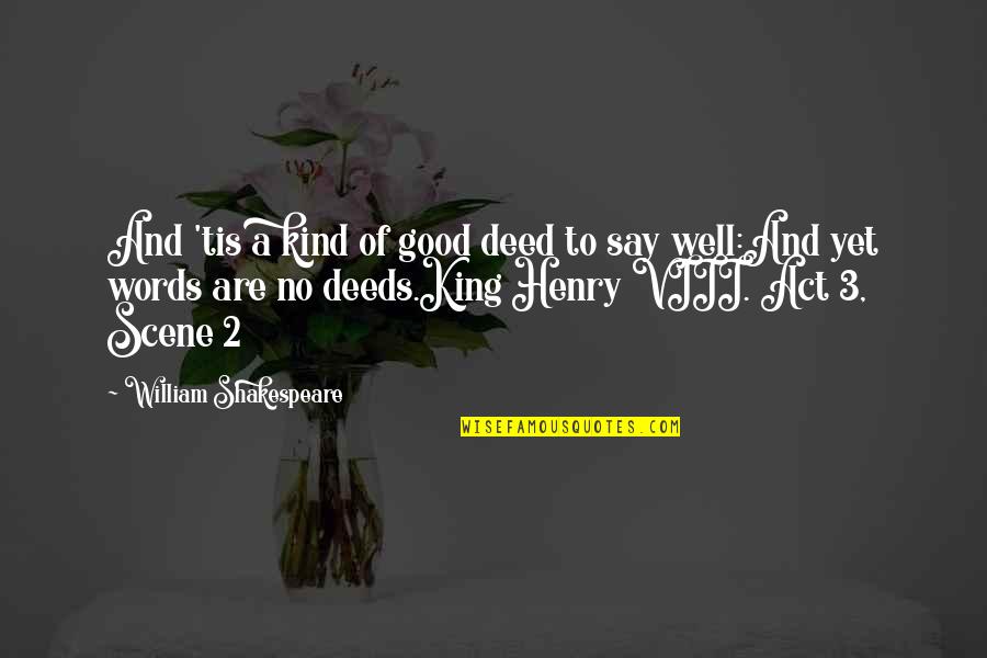 Ternas Trading Quotes By William Shakespeare: And 'tis a kind of good deed to