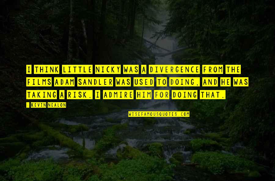 Ternopil Quotes By Kevin Nealon: I think Little Nicky was a divergence from