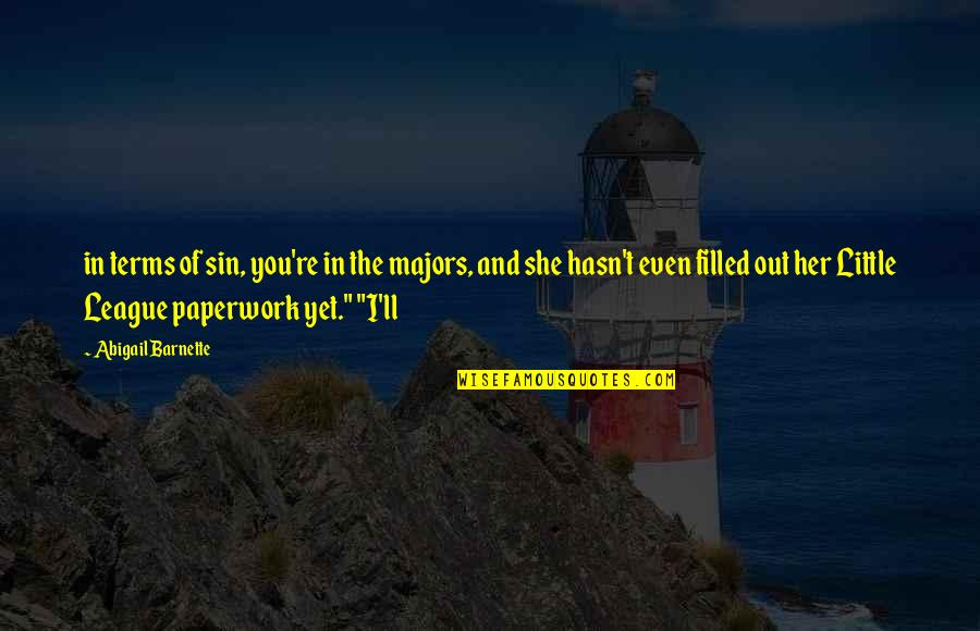Teron Gorefiend Quotes By Abigail Barnette: in terms of sin, you're in the majors, Teron Gorefiend Quotes By Abigail Barnette: in terms of sin, you're in the majors,
