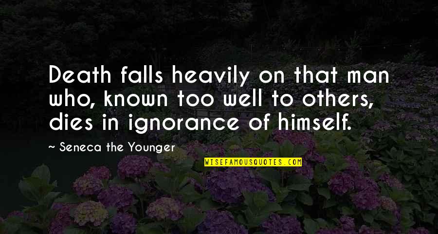 Terorisme Internasional Quotes By Seneca The Younger: Death falls heavily on that man who, known