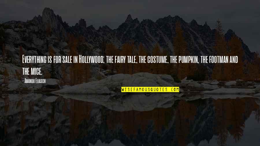Terpendam Kbbi Quotes By Amanda Eliasch: Everything is for sale in Hollywood; the fairy