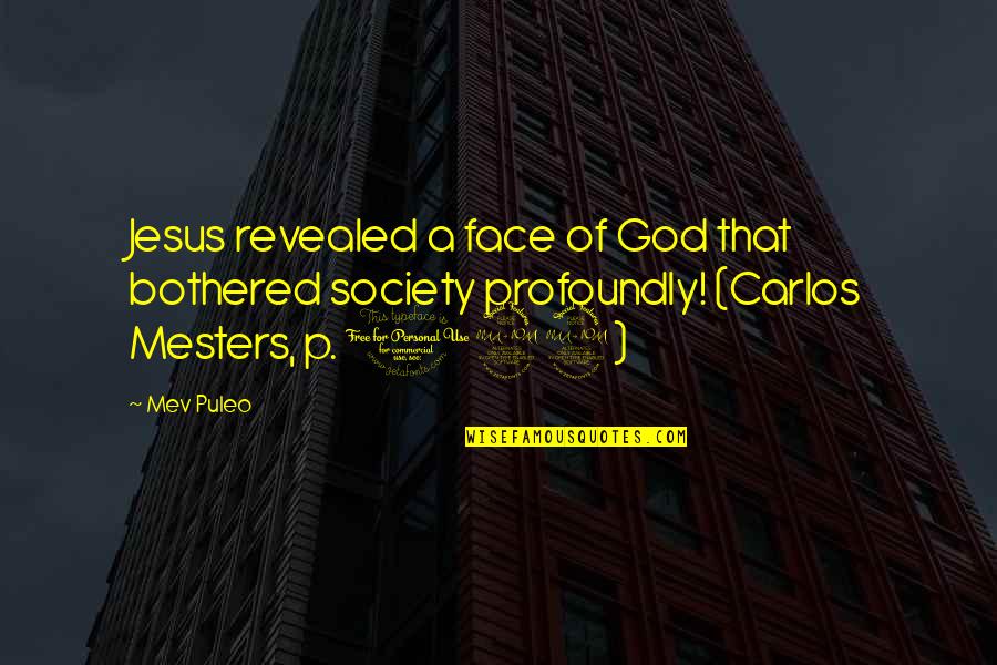 Terra Vine Quotes By Mev Puleo: Jesus revealed a face of God that bothered