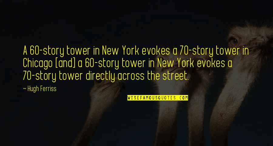 Terran Republic Quotes By Hugh Ferriss: A 60-story tower in New York evokes a