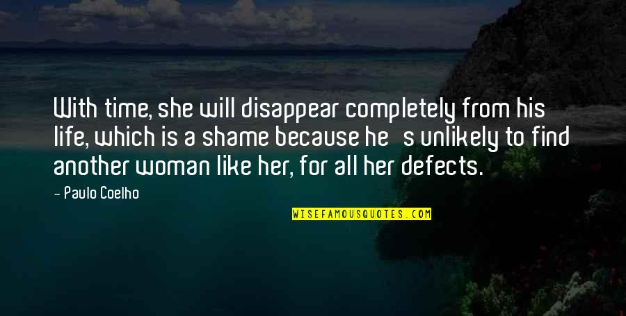 Terrans Quotes By Paulo Coelho: With time, she will disappear completely from his