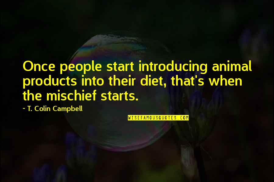 Terrapins Recruiting Quotes By T. Colin Campbell: Once people start introducing animal products into their Terrapins Recruiting Quotes By T. Colin Campbell: Once people start introducing animal products into their
