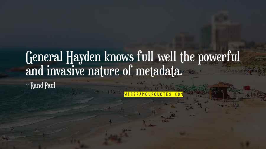Terreiro Candomble Quotes By Rand Paul: General Hayden knows full well the powerful and