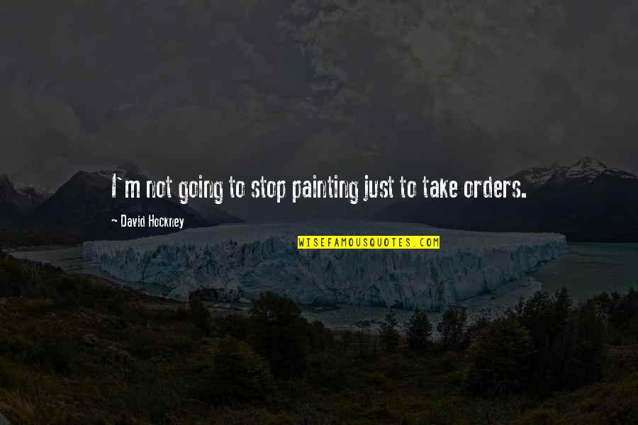 Terrestre Live En Quotes By David Hockney: I'm not going to stop painting just to