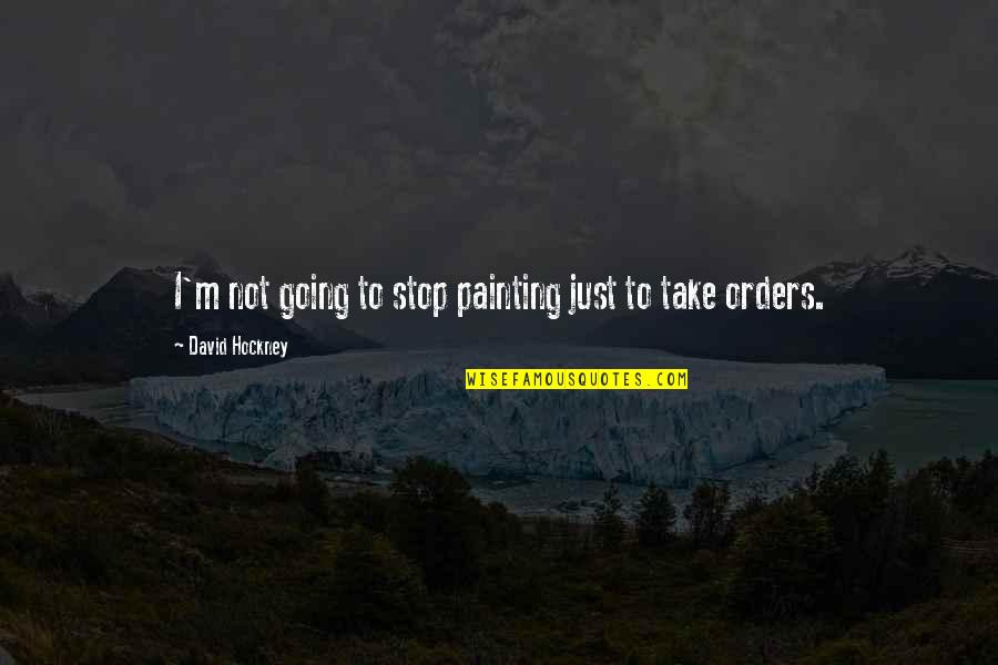 Terrestre Live En Quotes By David Hockney: I'm not going to stop painting just to Terrestre Live En Quotes By David Hockney: I'm not going to stop painting just to