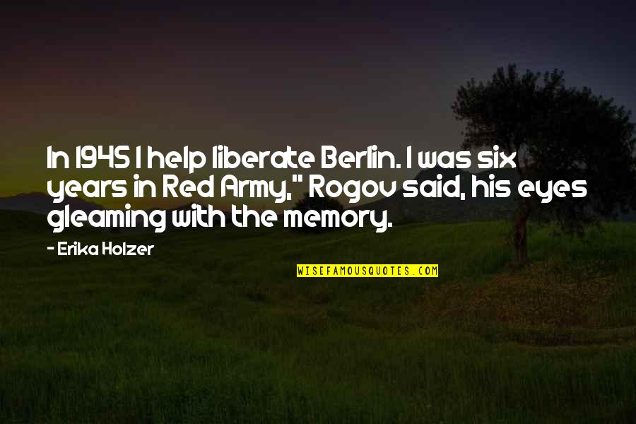 Terribile In Francese Quotes By Erika Holzer: In 1945 I help liberate Berlin. I was