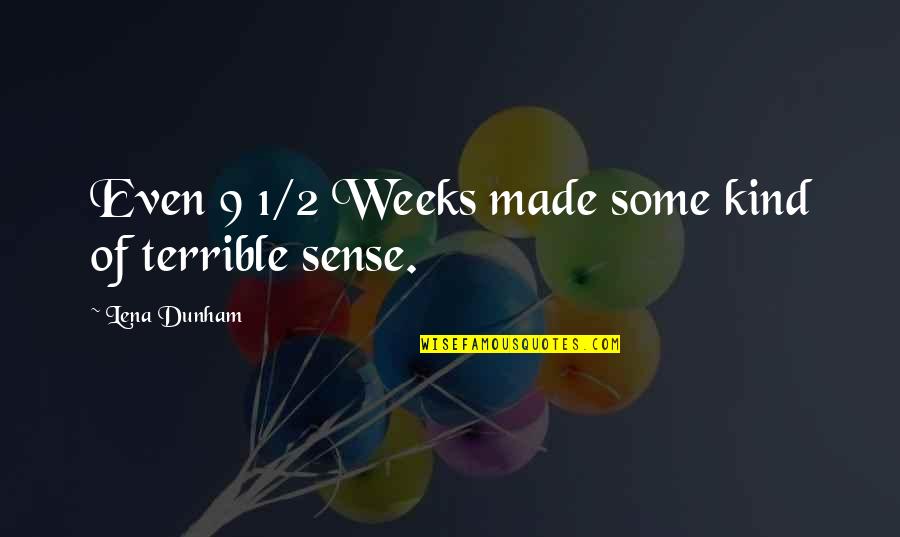 Terrible 2 Quotes By Lena Dunham: Even 9 1/2 Weeks made some kind of