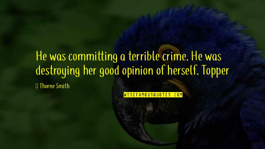 Terrible 3 Quotes By Thorne Smith: He was committing a terrible crime. He was