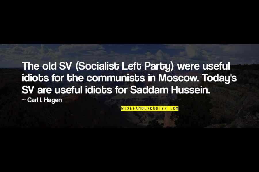 Terrible Leviticus Quotes By Carl I. Hagen: The old SV (Socialist Left Party) were useful