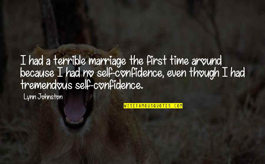 Terrible Marriage Quotes By Lynn Johnston: I had a terrible marriage the first time