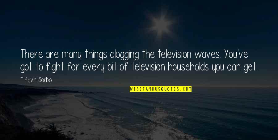 Terribly Upset Quotes By Kevin Sorbo: There are many things clogging the television waves.