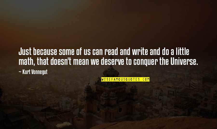 Terrick Johnson Quotes By Kurt Vonnegut: Just because some of us can read and Terrick Johnson Quotes By Kurt Vonnegut: Just because some of us can read and