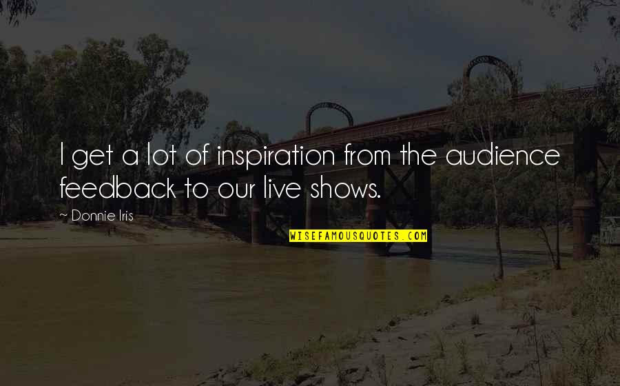 Terrieux Quotes By Donnie Iris: I get a lot of inspiration from the