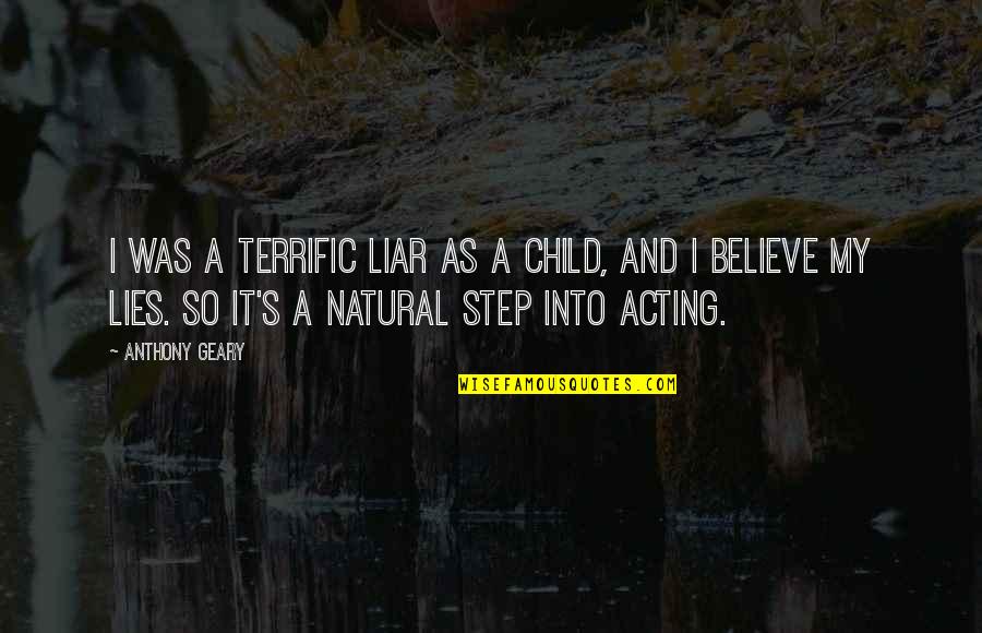 Terrific Quotes By Anthony Geary: I was a terrific liar as a child, Terrific Quotes By Anthony Geary: I was a terrific liar as a child,