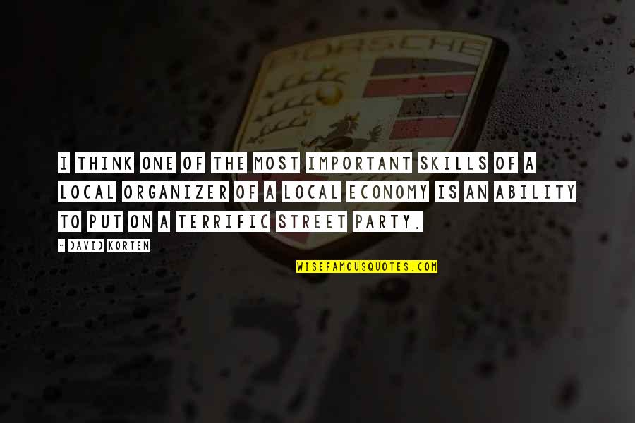 Terrific Quotes By David Korten: I think one of the most important skills Terrific Quotes By David Korten: I think one of the most important skills