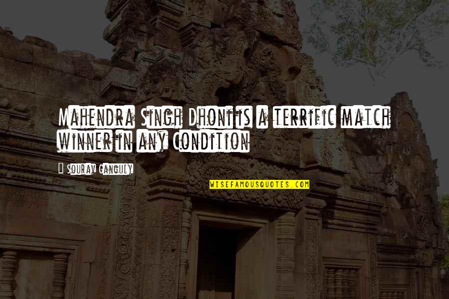 Terrific Quotes By Sourav Ganguly: Mahendra Singh Dhoni is a terrific match winner Terrific Quotes By Sourav Ganguly: Mahendra Singh Dhoni is a terrific match winner