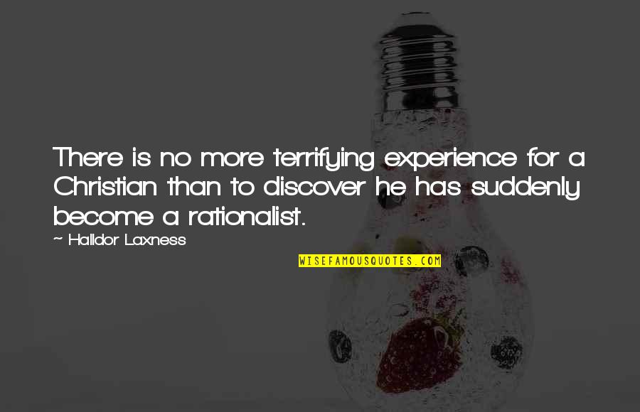 Terrifying Experience Quotes By Halldor Laxness: There is no more terrifying experience for a Terrifying Experience Quotes By Halldor Laxness: There is no more terrifying experience for a