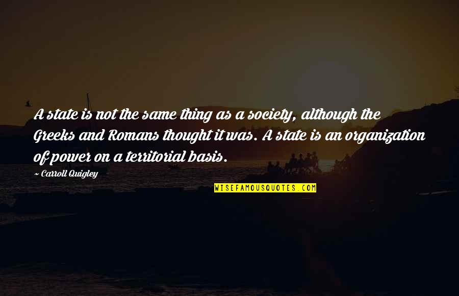 Territorial Quotes By Carroll Quigley: A state is not the same thing as