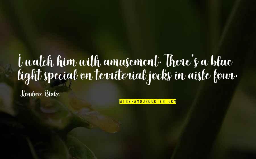 Territorial Quotes By Kendare Blake: I watch him with amusement. There's a blue Territorial Quotes By Kendare Blake: I watch him with amusement. There's a blue