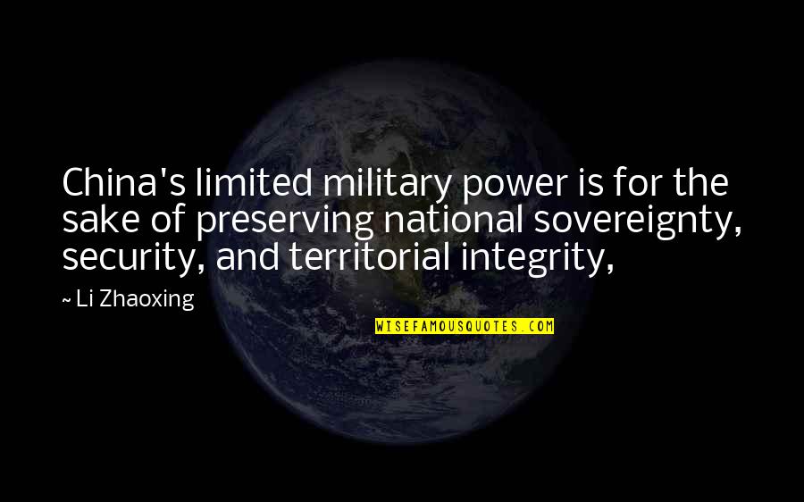 Territorial Quotes By Li Zhaoxing: China's limited military power is for the sake Territorial Quotes By Li Zhaoxing: China's limited military power is for the sake