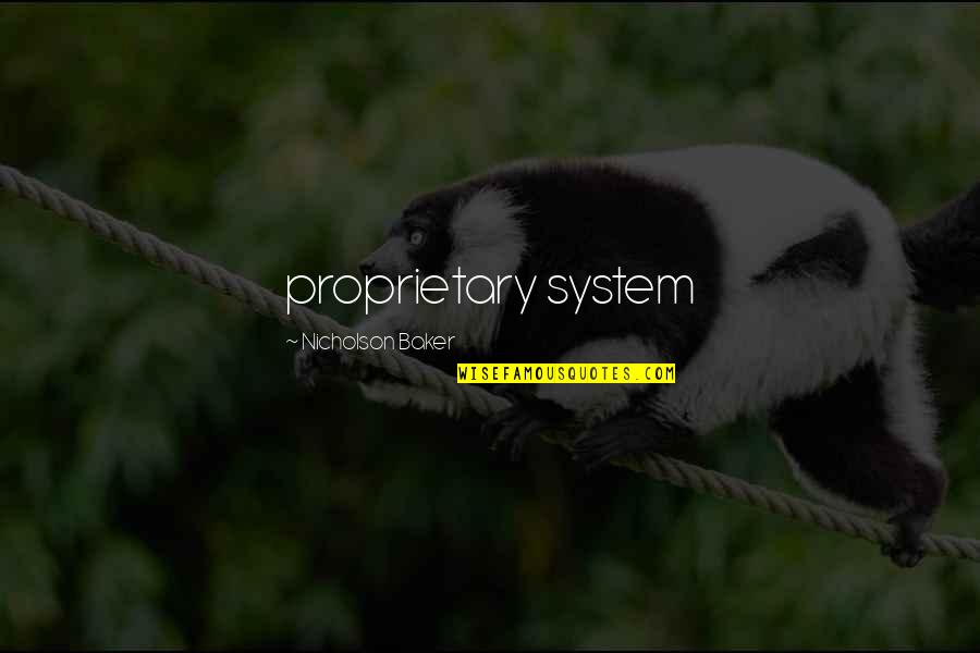 Territorium Quotes By Nicholson Baker: proprietary system Territorium Quotes By Nicholson Baker: proprietary system