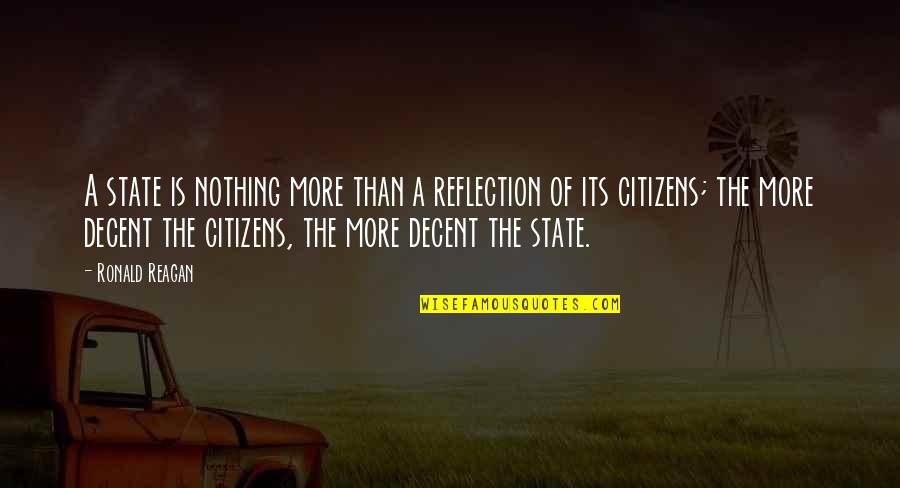 Terron Quotes By Ronald Reagan: A state is nothing more than a reflection