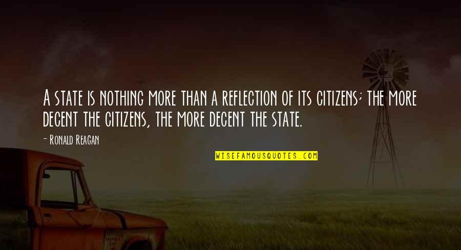 Terron Quotes By Ronald Reagan: A state is nothing more than a reflection Terron Quotes By Ronald Reagan: A state is nothing more than a reflection