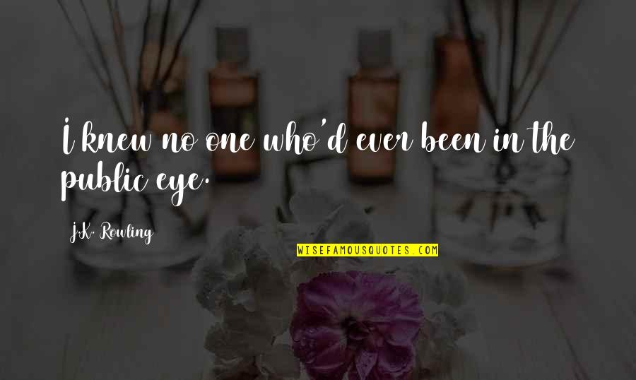 Terrorism And Violence Quotes By J.K. Rowling: I knew no one who'd ever been in Terrorism And Violence Quotes By J.K. Rowling: I knew no one who'd ever been in