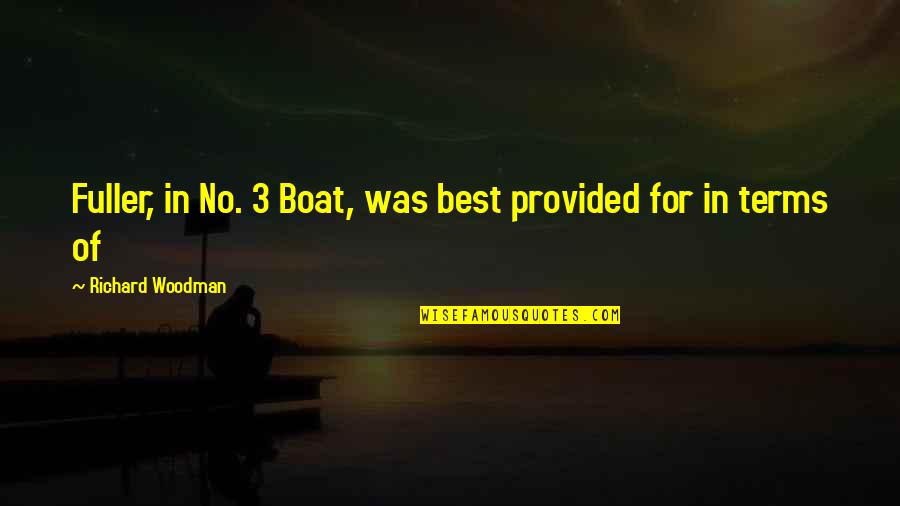 Terrorism By Gandhi Quotes By Richard Woodman: Fuller, in No. 3 Boat, was best provided Terrorism By Gandhi Quotes By Richard Woodman: Fuller, in No. 3 Boat, was best provided