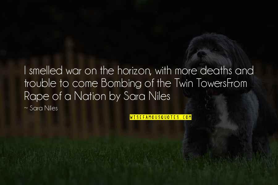 Terrorism In History Quotes By Sara Niles: I smelled war on the horizon, with more