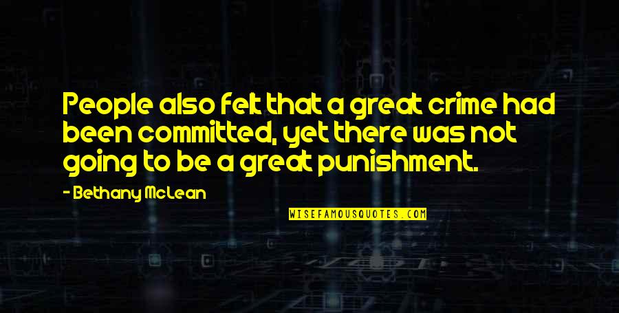 Terrorism Obscurantism Quotes By Bethany McLean: People also felt that a great crime had