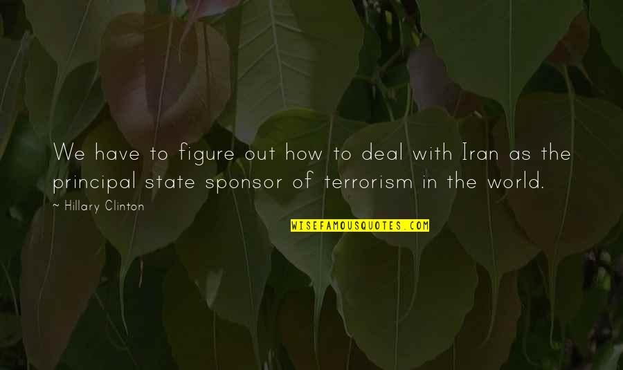 Terrorism Of Quotes By Hillary Clinton: We have to figure out how to deal Terrorism Of Quotes By Hillary Clinton: We have to figure out how to deal