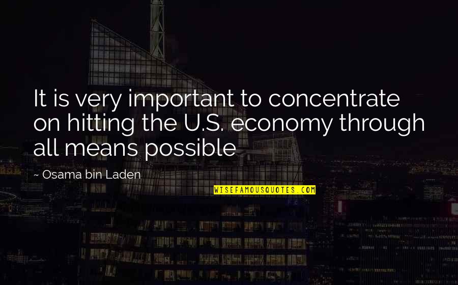 Terrorism's Quotes By Osama Bin Laden: It is very important to concentrate on hitting Terrorism's Quotes By Osama Bin Laden: It is very important to concentrate on hitting