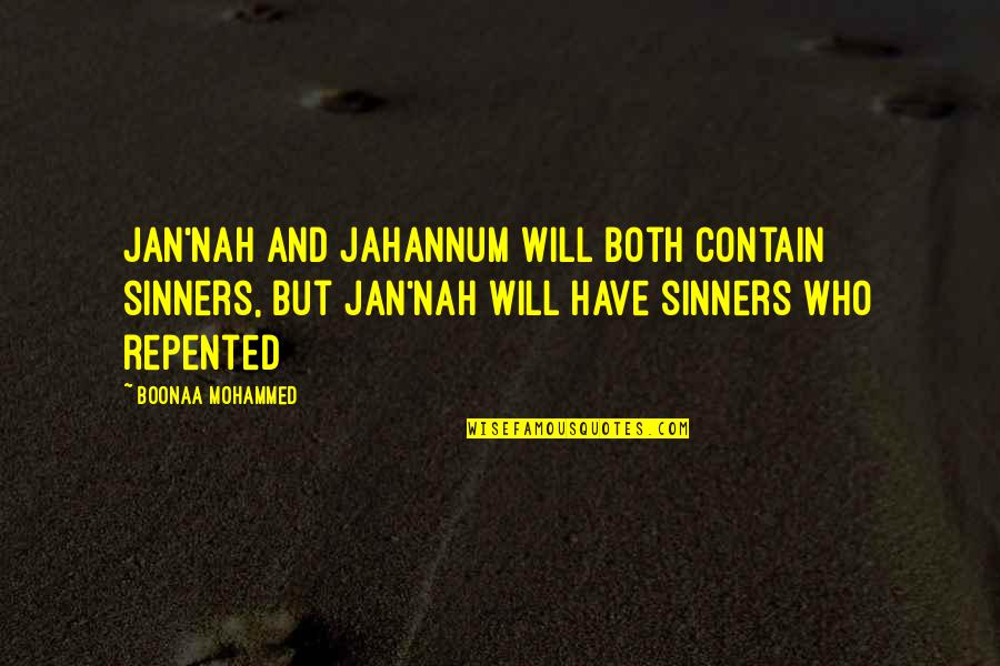 Terroristic Threat Quotes By Boonaa Mohammed: Jan'nah and Jahannum will both contain sinners, but