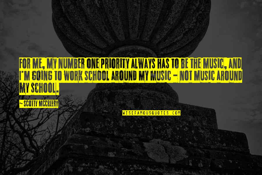 Terroristically Quotes By Scotty McCreery: For me, my number one priority always has