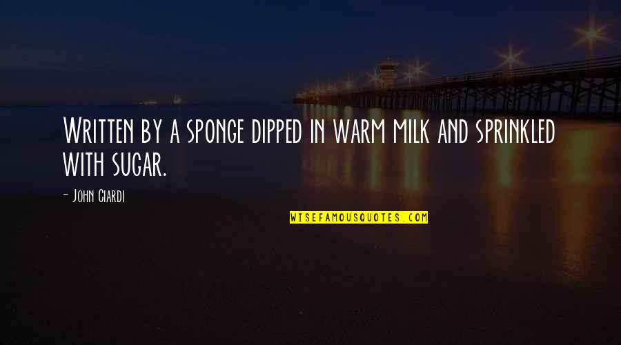 Terrorists Are Cowards Quotes By John Ciardi: Written by a sponge dipped in warm milk Terrorists Are Cowards Quotes By John Ciardi: Written by a sponge dipped in warm milk