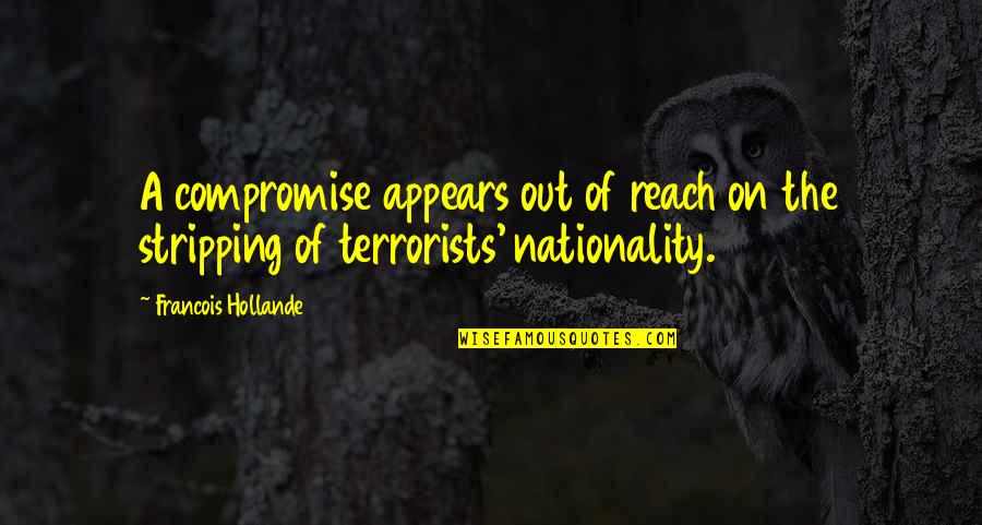 Terrorists Quotes By Francois Hollande: A compromise appears out of reach on the