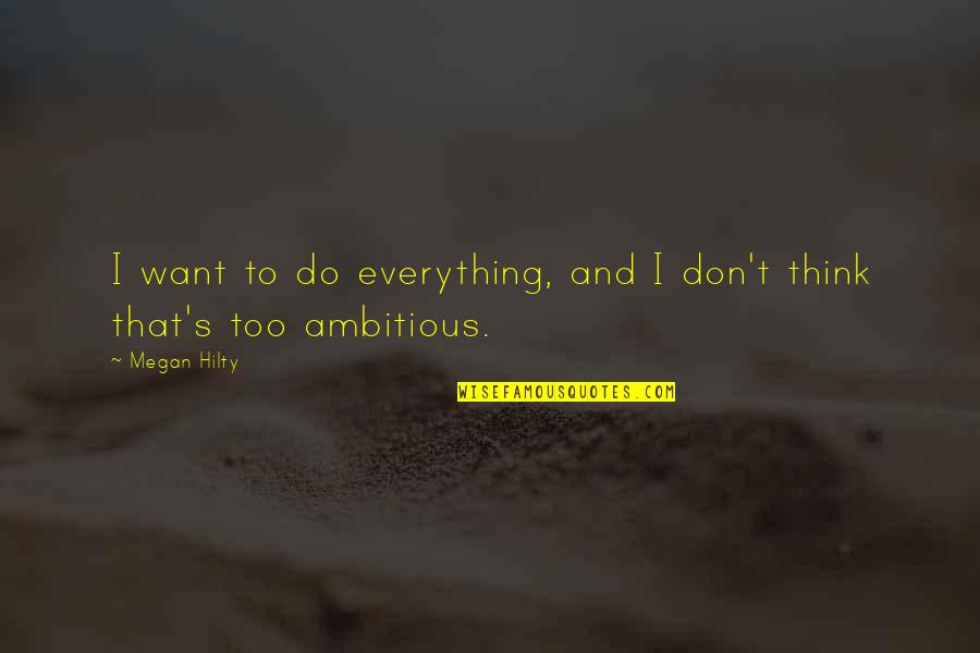 Terrorverse Quotes By Megan Hilty: I want to do everything, and I don't