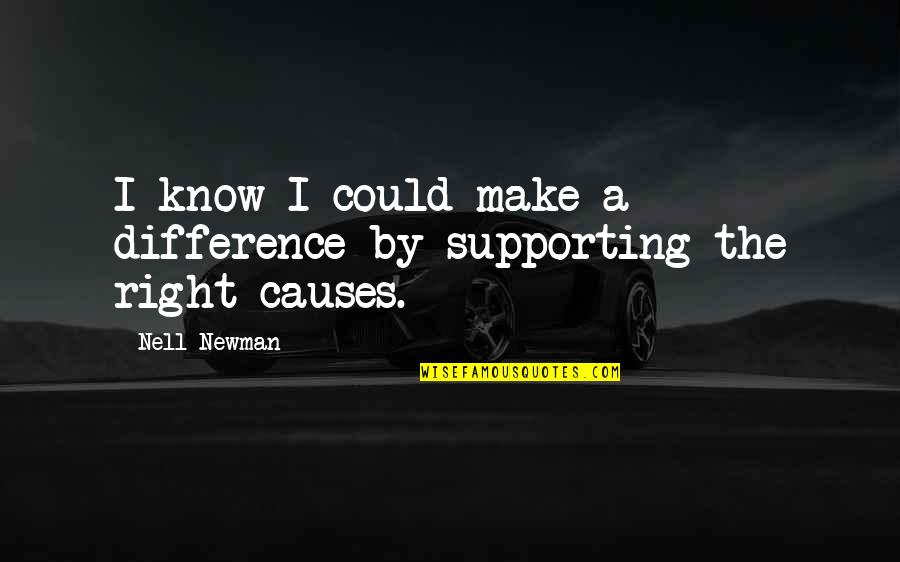 Terry And Deaner Quotes By Nell Newman: I know I could make a difference by