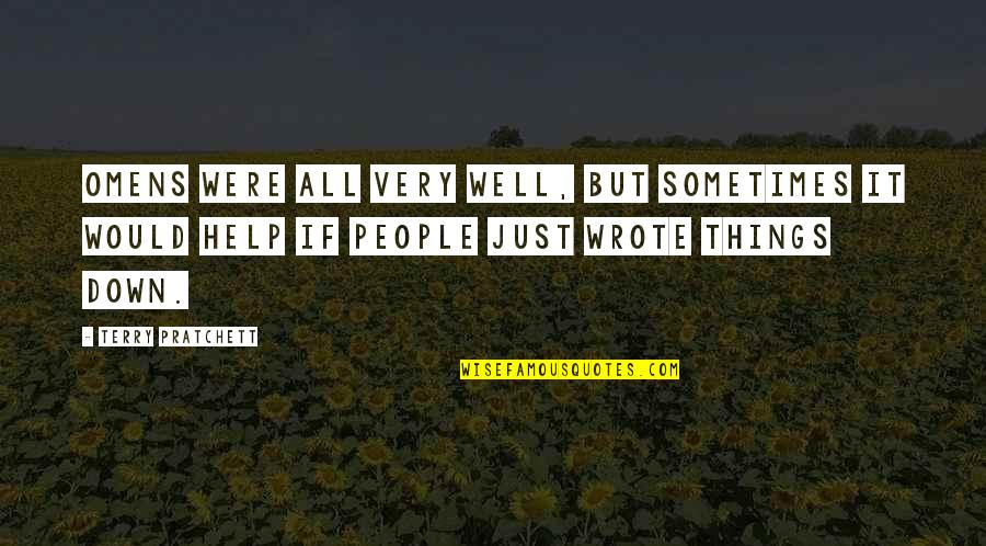 Terry Down Quotes By Terry Pratchett: Omens were all very well, but sometimes it Terry Down Quotes By Terry Pratchett: Omens were all very well, but sometimes it