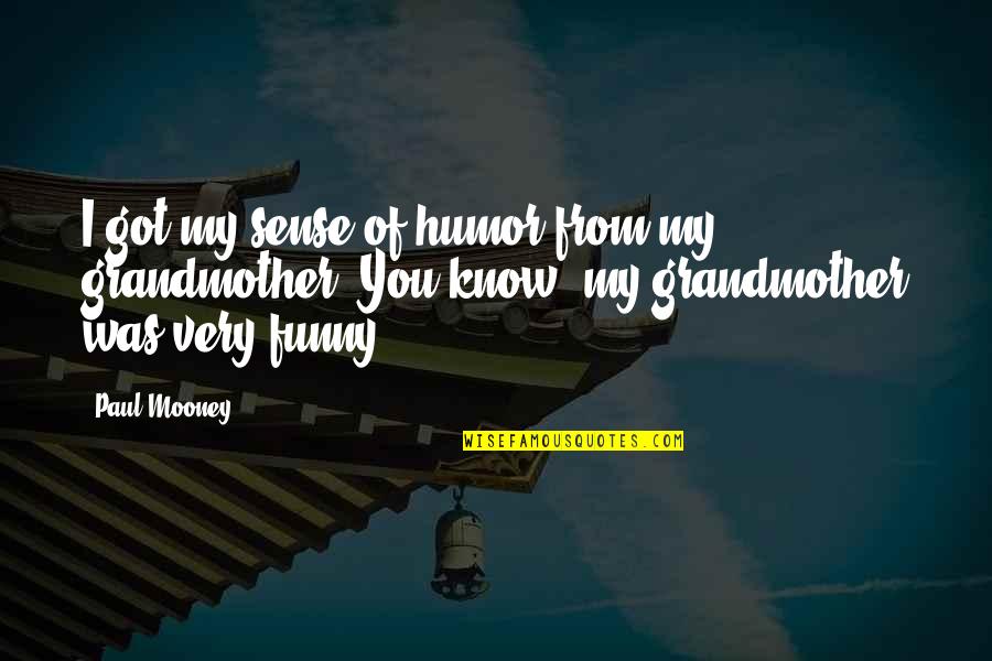 Terry Hintz Quotes By Paul Mooney: I got my sense of humor from my