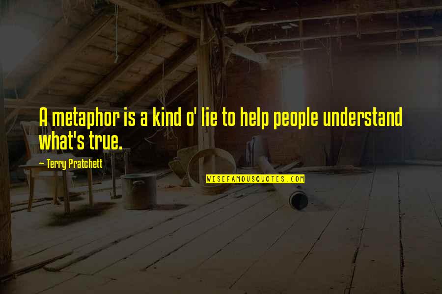 Terry O'quinn Quotes By Terry Pratchett: A metaphor is a kind o' lie to Terry O'quinn Quotes By Terry Pratchett: A metaphor is a kind o' lie to