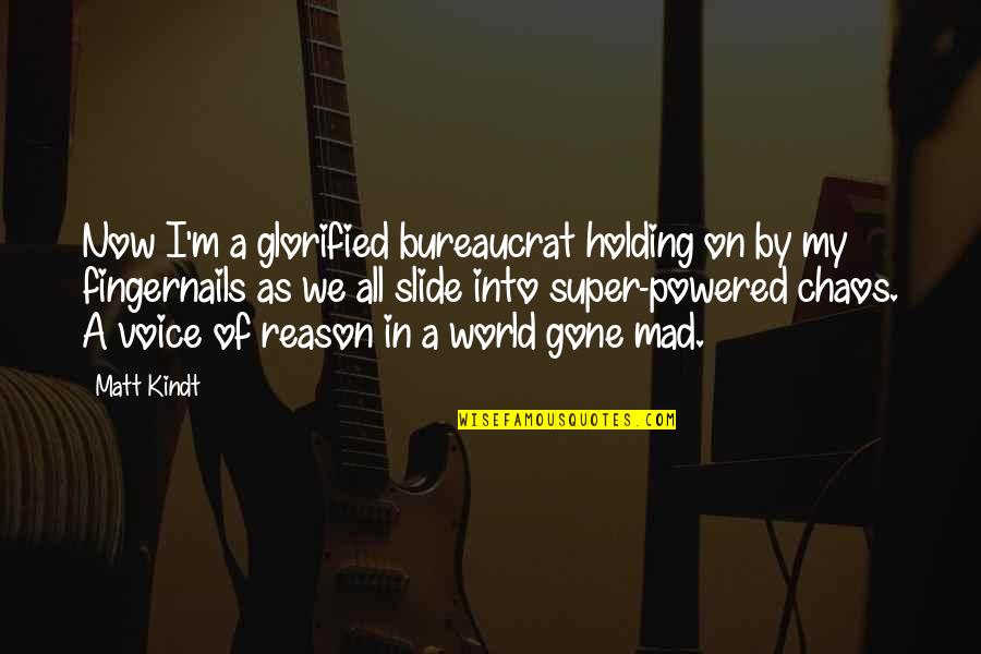 Terry Pratchett Guardian Quotes By Matt Kindt: Now I'm a glorified bureaucrat holding on by Terry Pratchett Guardian Quotes By Matt Kindt: Now I'm a glorified bureaucrat holding on by