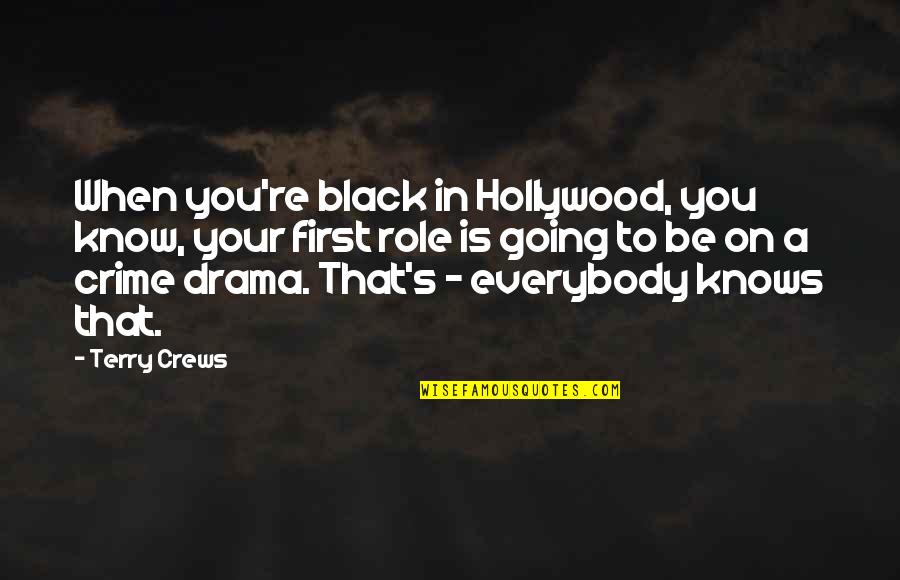 Terry's Quotes By Terry Crews: When you're black in Hollywood, you know, your